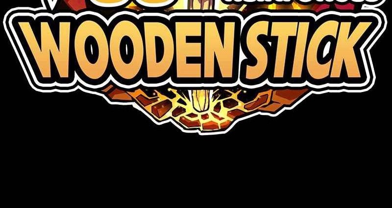 +99 Wooden Stick chapter 82 halaman 349