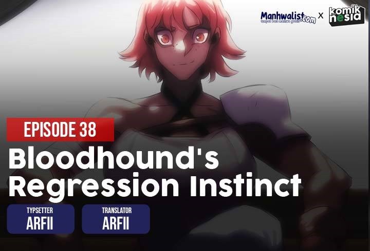 Bloodhound’s Regression Instinct Bab 38 halaman 1