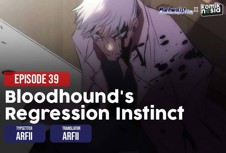 Bloodhound’s Regression Instinct Bab 39 halaman 1