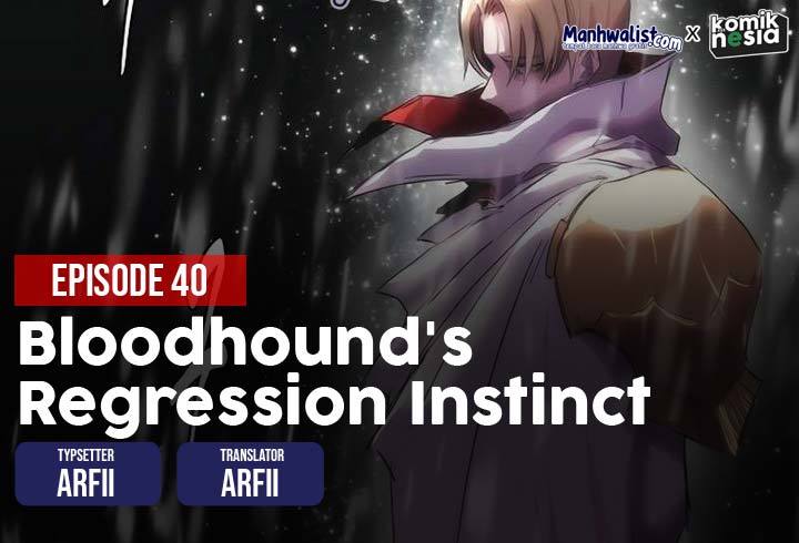 Bloodhound’s Regression Instinct Bab 40 halaman 1