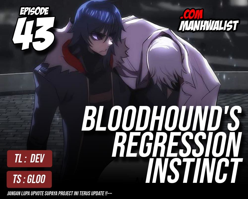 Bloodhound’s Regression Instinct Bab 43 halaman 1