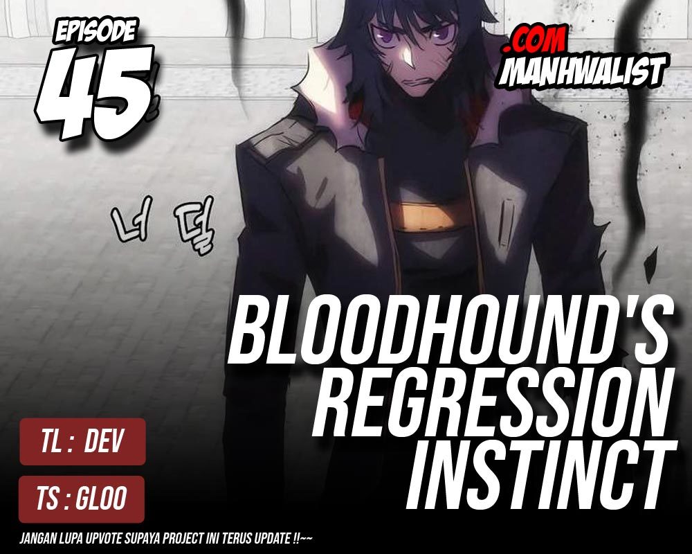 Bloodhound’s Regression Instinct chapter 45 halaman 1